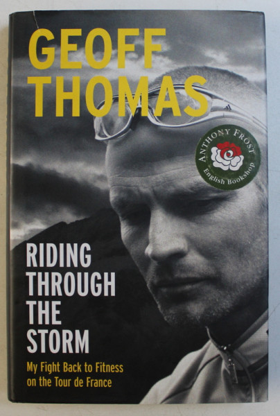 RIDING THROUGH THE STORM by GEOFF THOMAS , 2007
