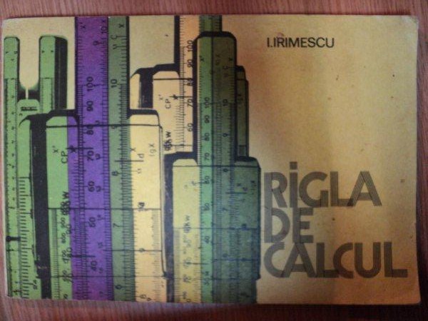 RIGLA DE CALCUL de I.IRIMESCU  1978