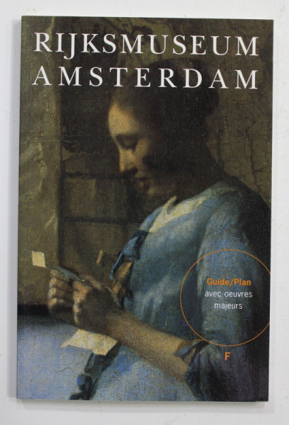 RIJKSMUSEUM AMSTERDAM - GUIDE / PLAN AVEC OEUVRES MAJEURS , 2001