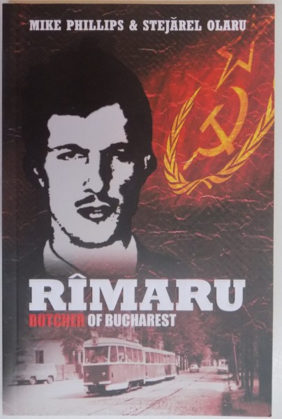 RIMARU , BUTCHER OF BUCHAREST by MIKE PHILLIPS & STEJAREL OLARU , 2012