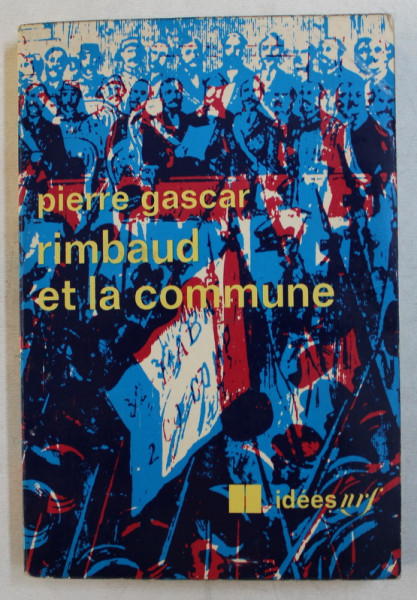 RIMBAUD ET LA COMMUNE par PIERRE GASCAR , 1971