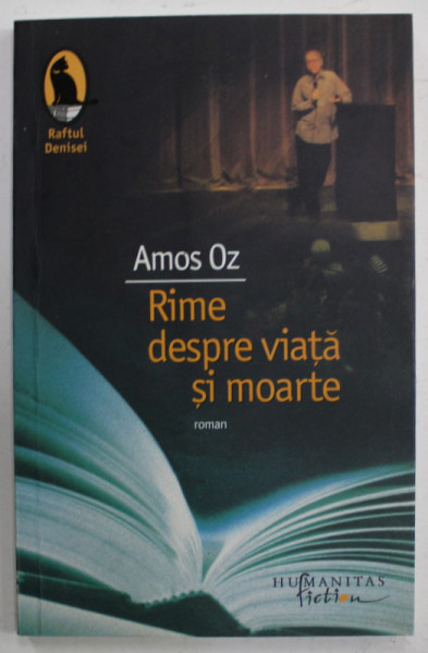 RIME DESPRE VIATA SI MOARTE  roman de AMOS OZ , 2009 *MICI DEFECTE