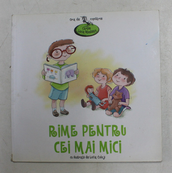 RIME PENTRU CEI MAI MICI de LUCIA MUNTEANU , desene de LIVIA COLOJI , 2010