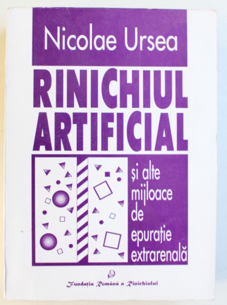 RINICHIUL ARTIFICIAL SI ALTE MIJLOACE DE EPURATIE EXTRARENALA de NICOLAE URSEA , 1997