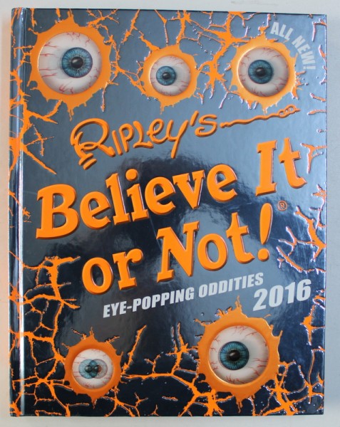 RIPLEY ' S BELIEVE IT OR NOT ! - EYE - POPPING ODDITIES , 2016