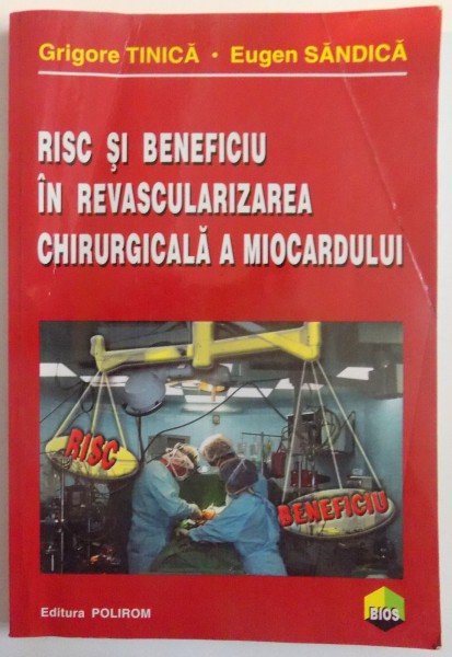 RISC SI BENEFICIU IN REVASCULARIZAREA CHIRURGICALA A MIOCARDULUI de GRIGORE TINICA si EUGEN SANDICA , 2001