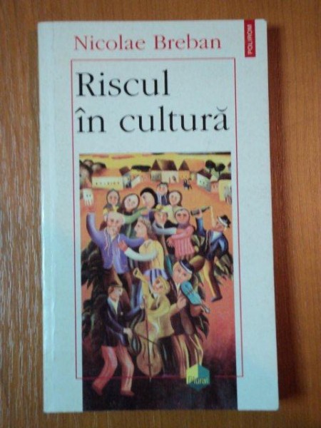 RISCUL IN CULTURA de NICOLAE BREBAN, IASI 1997