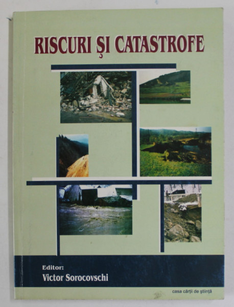 RISCURI SI CATASTROFE , editor VICTOR SOROCOVSCHI , 2002 , DEDICATIE *