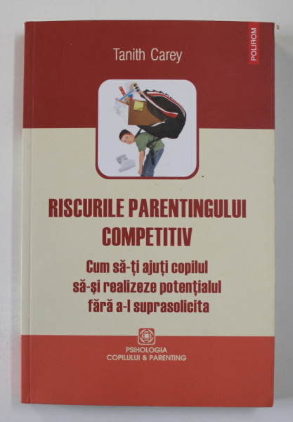 RISCURILE PARENTINGULUI COMPETITIV de TANITH CAREY , 2015