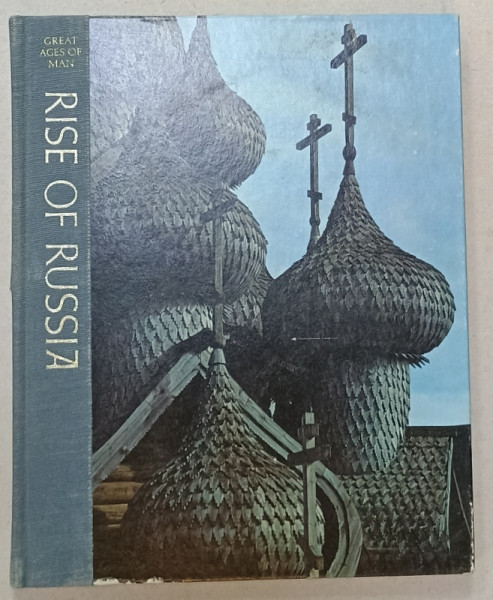 RISE OF RUSSIA  by EDITH SIMON , COLLECTION ' GREAT AGES OF MAN ' , 1967