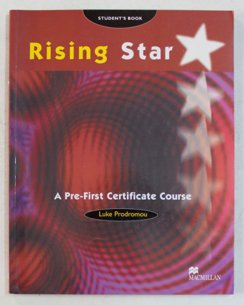 RISING STAR  - A PRE - FIRST CERTIFICATE COURSE by LUKE PRODROMOU , STUDENT ' S BOOK , 2005