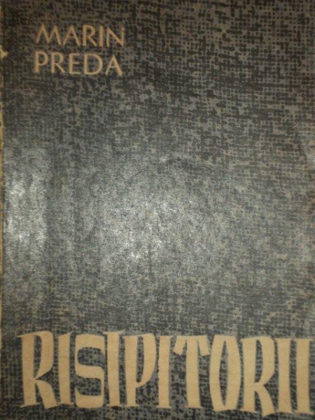 RISIPITORII - MARIN PREDA