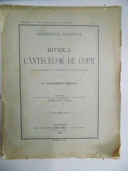 RITMICA CANTECELOR DE COPII (CONTRIBUIRI LA RITMICA ROMANEASCA) de ALEXANDRU BOGDAN  1906