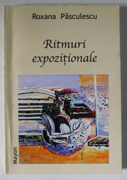 RITMURI EXPOZITIONALE de ROXANA PASCULESCU , 2010 , DEDICATIE *