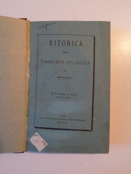 RITORICA PENTRU TINERIMEA STUDIOSA de DIMITRIE GUSTI, EDITIUNEA A DOUA CORECTA SI ADAUGITA  1875