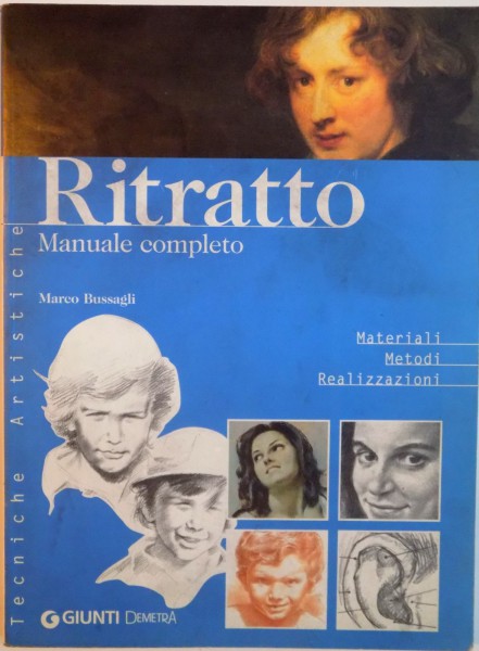 RITRATTO, MANUALE COMPLETO, MATERIALI, METODI, REALIZZAZIONI de MARCO BUSSAGLI, 2004