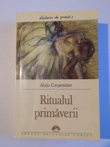 RITUALUL PRIMAVERII de ALEJO CARPENTIER , 2005