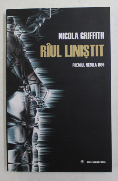 RIUL LINISTIT de NICOLA GRIFFITH , 2005