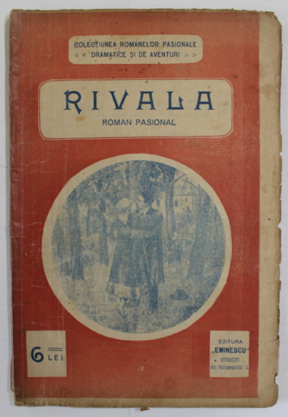 RIVALA , ROMAN PASIONAL , EDITIE INTERBELICA
