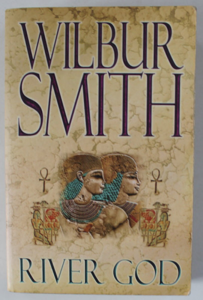 RIVER GOD by WILBUR SMITH , 2007