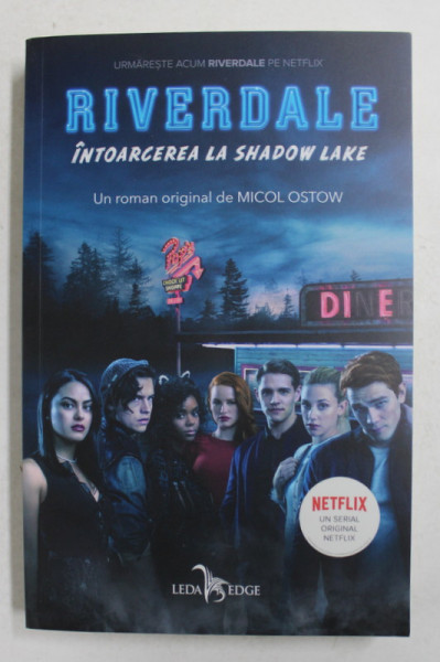 RIVERDALE - INTOARCEREA LA SHADOW LAKE , un roman de MICOL OSTOW , 2019