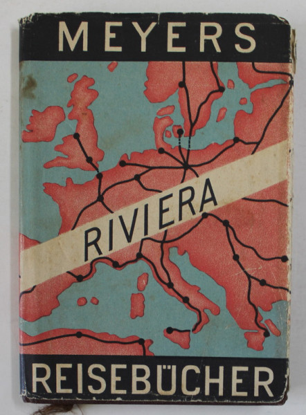 RIVIERA , ITALIENISCHE UND FRANZOSISCHE RIVIERA VON LIVORNO BIS CANNES , MEYERS REISEBUCHER, 1926 , TEXT IN LIMBA GERMANA