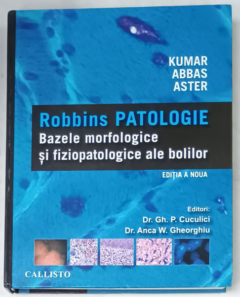 ROBBINS PATOLOGIE , BAZELE MORFOLOGICE SI FIZIOPATOLOGICE ALE BOLILOR de KUMAR ...ASTER , 2015