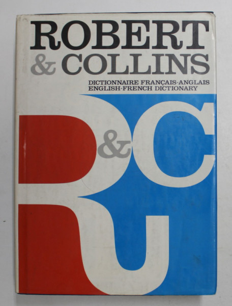 ROBERT and COLLINS , DICTIONNAIRE FRANCAIS - ANGLAIS , ENGLISH - FRENCH DICTIONARY , by BERYL T. ATKINS ...MARIE - NOELLE LAMY , 1982
