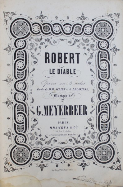 ROBERT LE DIABLE , MOUSIQUE DE G. MEYERBEER