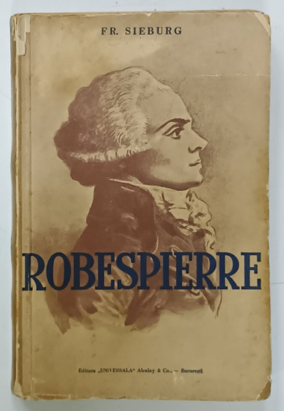 ROBESPIERRE de FR. SIEBURG , EDITIE INTERBELICA, COPERTA BROSATA , ORIGINALA