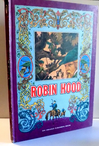 ROBIN HOOD , ILUSTRATII DE JACOB DESIDERIU , 1984  COTOR REFACUT