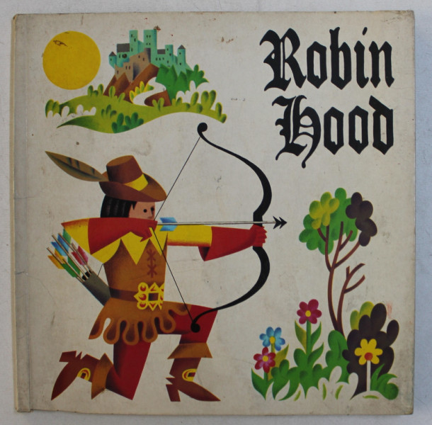 ROBIN HOOD , ilustratii in relief de J. PAVLIN si G. SEDA , 1983
