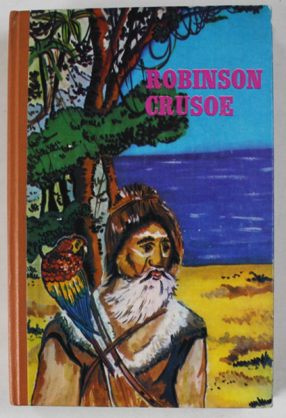 ROBINSON CRUSOE by DANIEL DEFOE , ANII '70, COPERTA CARTONATA