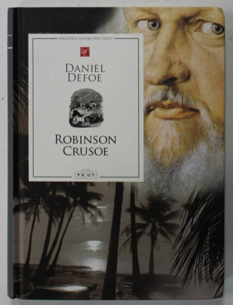 ROBINSON CRUSOE de DANIEL DEFOE , ilustratii de JEAN GRANDVILLE , traducere de PETRU COMARNESCU , 2021