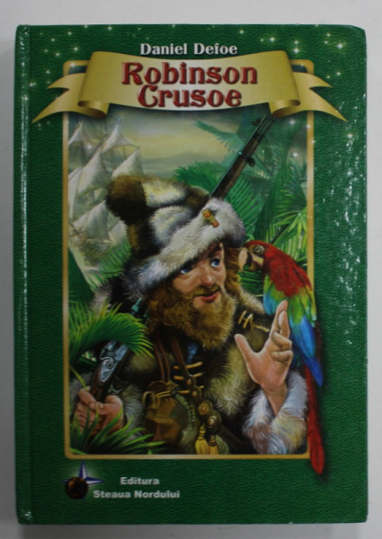 ROBINSON CRUSOE de DANIEL DEFOE , ilustratii de STEFAN FILOTTI ,  2010