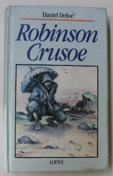 ROBINSON CRUSOE von DANIEL DEFOE , zeichnungen von WERNER BLAEBST , TEXT IN LIMBA GERMANA , 1992