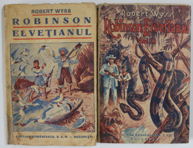 ROBINSON ELVETIANUL , ROMAN DE AVENTURI PENTRU TINERET de ROBERT WYSS , VOLUMELE I - II , ANII '20