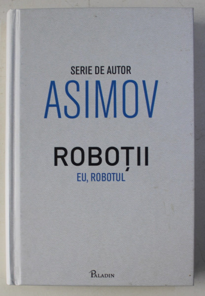 ROBOTII : EU , ROBOTUL de ISAAC ASIMOV , 2017