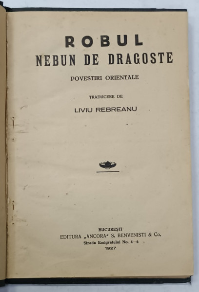 ROBUL NEBUN DE DRAGOSTE , POVESTIRI ORIENTALE , traducere de LIVIU REBREANU , 1927