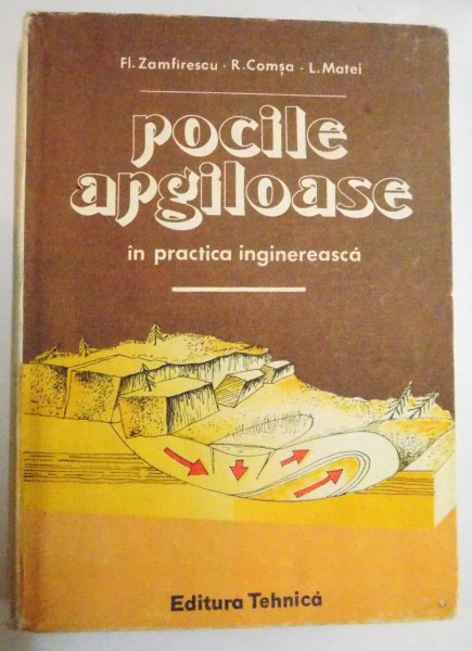 ROCILE ARGILOASE IN PRACTICA INGINEREASCA de FL. ZAMFIRESCU , R. COMSA , L.MATEI , 1985
