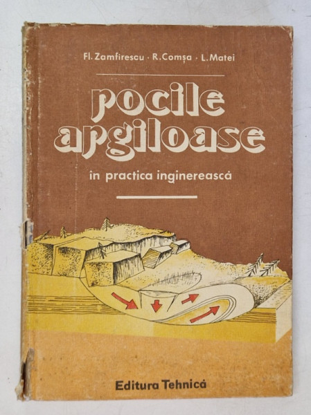 ROCILE ARGILOASE IN PRACTICA INGINEREASCA de FL. ZAMFIRESCU , R. COMSA , L.MATEI , 1985 *PREZINTA URME DE UZURA