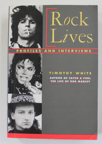 ROCK LIVES - PROFILES AND INTERVIEWS by TIMOTHY WHITE , 1991