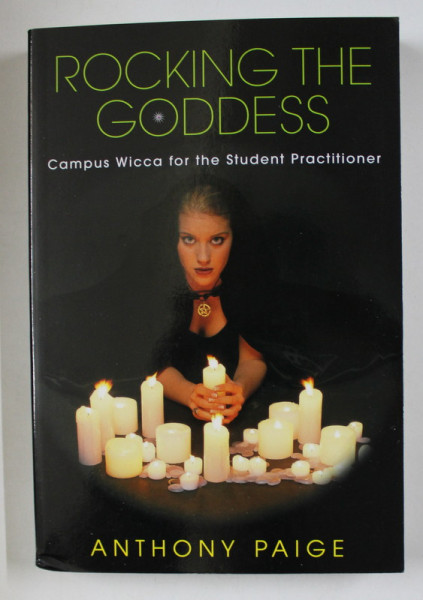 ROCKING THE GODDESS  - CAMPUS WICA FOR THE STUDENT PRACTITIONER by ANTHONY PAIGE , 2002