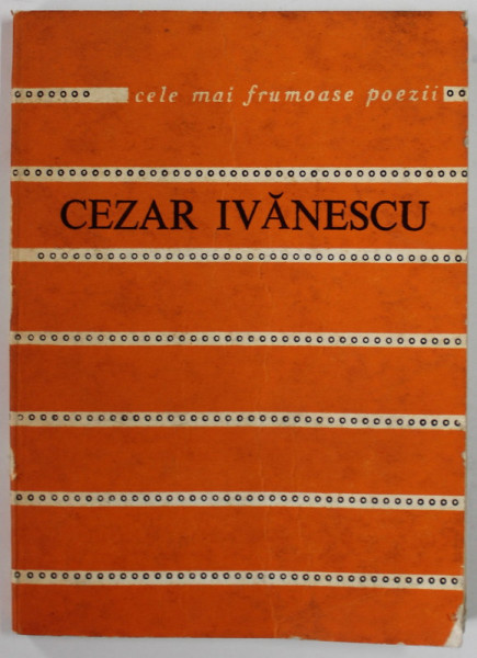 ROD , versuri de CEZAR IVANESCU , COLECTIA '' CELE MAI FRUMOASE POEZII '' , NR. 197 , 1985 , DEDICATIE *