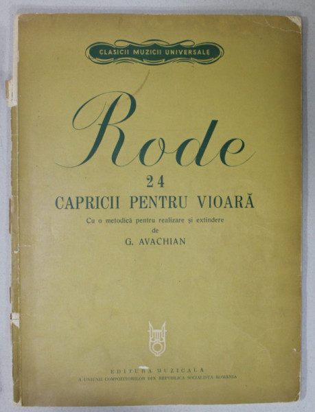 RODE , 24 CAPRICII PENTRU VIOARA , CU O METODICA de G. AVACHIAN , 1965 , PARTITURI