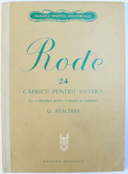 RODE 24  - CAPRICII PENTRU VIOARA CU O METODICA PENTRU REALIZARE SI EXTINDERE de G. AVACHIAN , 1975