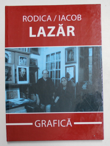 RODICA / IACOB LAZAR - GRAFICA , ALBUM DE ARTA , 2014 , DEDICATIE *