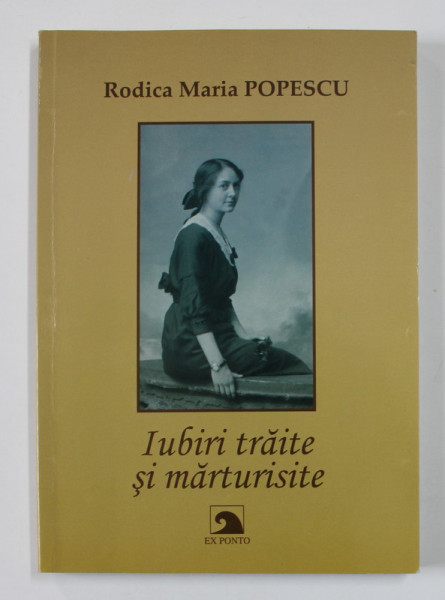 RODICA  MARIA POPESCU - IUBIRI TRAITE SI MARTURISITE , 2015