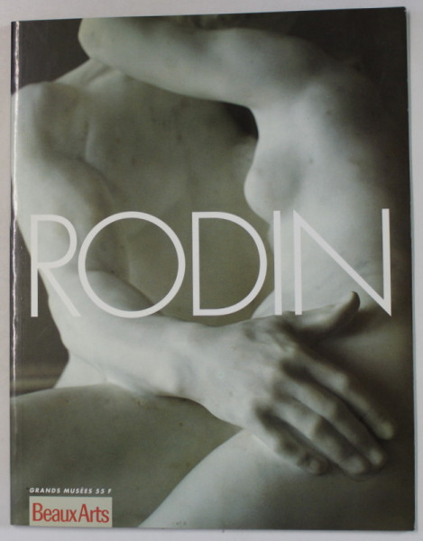 RODIN , EDITIONS BEAUX ARTS , GRANDS MUSEES , ANII '80