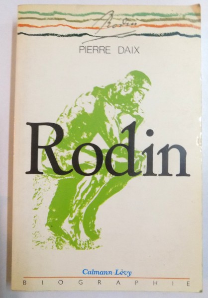 RODIN par PIERRE DAIX , 1988
